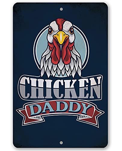 Chicken Daddy - Funny Chicken Coop Sign - Modern Farmhouse Accessories, Animal Farm Decoration, Farm Fence Display and Gifts for Chicken Owners, 12x18 Indoors or Outdoors Durable Metal Sign