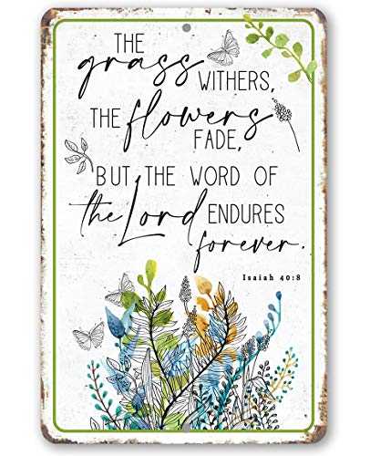 The Grass Withers - Religious Garden Decor, Porch and She Shed Botanical Sign, Backyard Christian Home Decoration and Housewarming Gift, 8X12 Indoors or Outdoors Durable Metal Sign