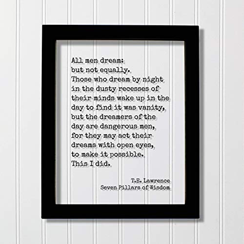 T.E. Lawrence - Seven Pillars of Wisdom - Floating Quote - All men dream: but not equally. Those who dream by night, dreamers of the day are dangerous men, for they may act their dreams with open eyes