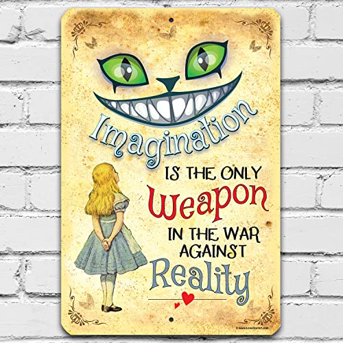 Alice in Wonderland Decor - Imagination Is The Only Weapon - Metal Sign - Use Indoor/Outdoor - Metal Alice in Wonderland Signs Home Decor Wall Art - Perfect Alice in Wonderland Gifts and Decorations