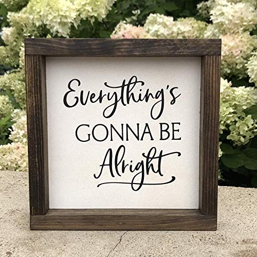 Farmhouse Sign 9x9 inches Everythings Gonna Be Alright