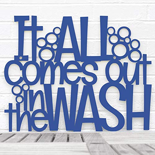 It All Comes Out In The Wash - Funny Laundry Room Sign - Inspirational Wood Plaque