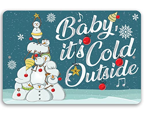 Baby It's Cold Outside - Cool Christmas Decoration and Holiday Wall Art, Funny Snowman Decor and Winter Snowflakes Sign, Family Wall Decor and Home Gift, 8x12 Indoors or Outdoors Durable Metal Sign