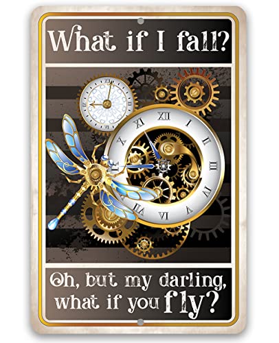 What If I Fall, Oh But My Darling, What If You Fly - Inspirational Quotes Poster for Home Office, Motivational Uplifting Gift, Dragonfly Clock Mechanism Print, 8x12 Indoor/Outdoor Durable Metal Sign