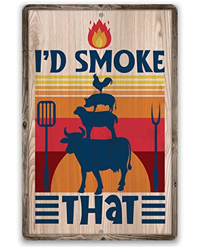 Grill Signs - Durable Metal Sign - Use Indoor/Outdoor - Great Grill and Barbeque Restaurant Decor and Gift (12" x 18", I'd Smoke That)