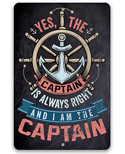 Captain is Always Right I am The Captain - Rustic Wall Decor for Bar, Pool, Beach House, Patio Home Decoration, Great Gift for Nautical Coastal Boat Lovers, 12x18 Indoor/Outdoor Durable Metal Sign