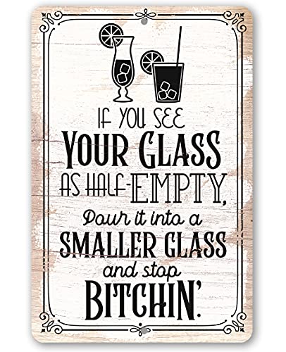 Glass as Half-Empty Pour it into a Smaller Glass - Funny Home Bar Drink Sign, Man Cave and Speakeasy Accessories, Cocktail Alcohol Drinks Signage, 8x12 Wood Style Look Durable Metal Sign