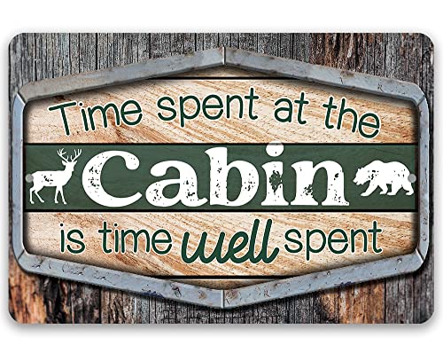 Time Spent at The Cabin is Time Well Spent - Retro Wall Art Decoration for Home, Cabin, Lodge, Kitchen and Man Cave, Farmhouse Accessories and Gift, Wood Style 12x18 Indoor/Outdoor Durable Metal Sign