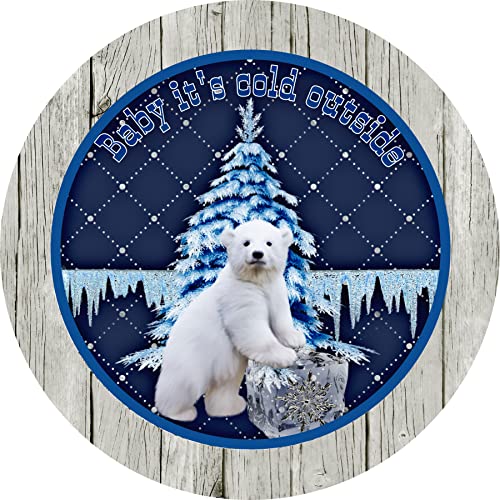 Winter Wreath Sign - Baby Its Cold Outside - Polar Bear Sign - Round Wreath Sign - Aluminum Sign (10")