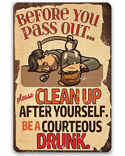 Before You Pass Out, Please Clean Up - Durable Weatherproof Metal Sign - Use Indoor/Outdoor - Funny Bar or Pub Decor and Sign (8" x 12")