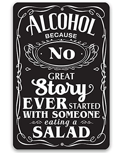 Alcohol No Great Story - Great Man Cave Decor and She Shed Sign, Funny Kitchen and Home Bar Decoration, Unique Housewarming Gift, 8x12 Indoors or Outdoors Durable Rustic Metal Sign, Black and White