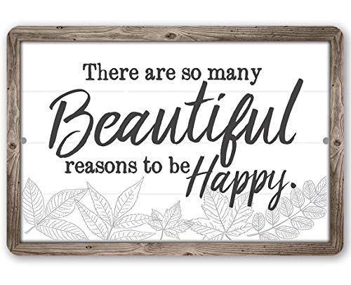 There Are So Many Beautiful Reasons - Farmhouse Home Decor, Positive Affirmation Garden and She Shed Sign, Inspirational Gift Idea, 12x18 Use Indoors or Outdoors Durable Wood Framed Look Metal Sign