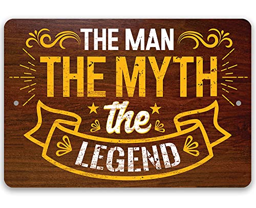 The Man The Myth The Legend - Durable Weatherproof Metal Sign - Use Indoor/Outdoor - Makes a Great Office or Cubicle Decor and Father's Day Gift (12" x 18")