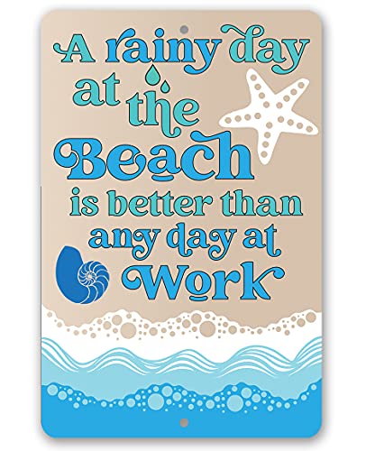 A Rainy Day at The Beach - Funny Beach House Decoration, Sea Shell Starfish Sand Art Print, Beach Theme Bedroom Accessories, Relax and Unwind Signage, 8x12 Use Indoors or Outdoors Durable Metal Sign