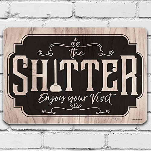 Shitter Wooden Style - Funny Bathroom Decor, Farmhouse Restroom Sign and Toilet Decoration, Great Housewarming Gift, 8x12 Use Indoors or Outdoors Durable Rustic Metal Sign