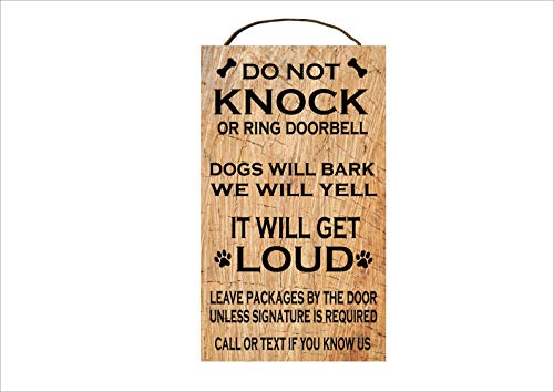 Do Not Knock or Ring Doorbell. Dogs will Bark, We will Yell. It Will Get Loud. Humorous Wooden Sign 7"x12"