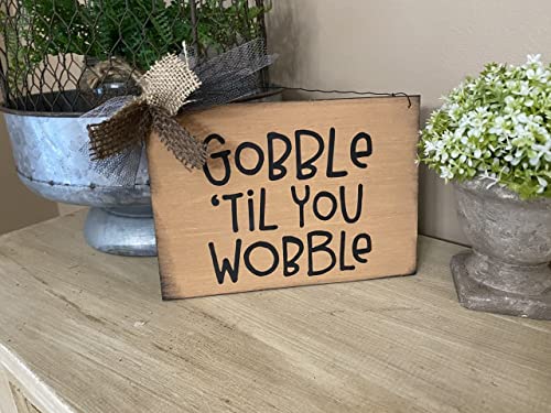 Gobble Til You Wobble Turkey Day Thanksgiving Tiered Tray Home Decor Wooden Painted Hanging Wall Small Sign