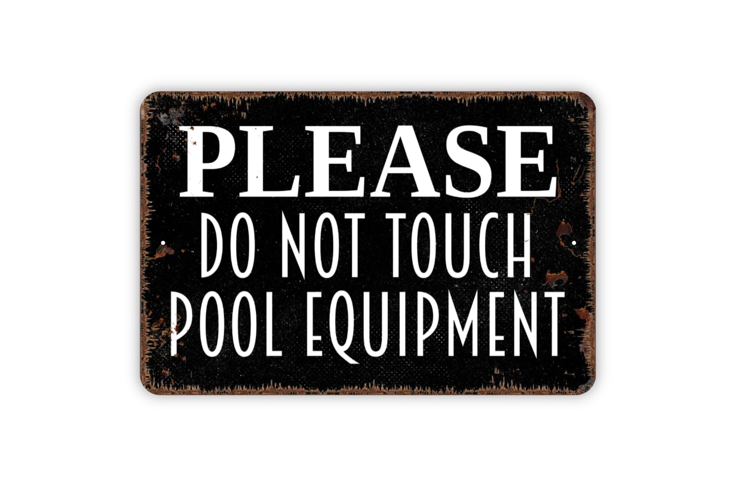 8" x 12" Please Do Not Touch Pool Equipment Distressed Black Metal Sign