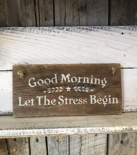 Good Morning Let The Stress Begin Sign