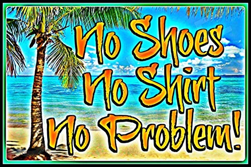 Tiki Bar No Shoes No Shirt Sign 8"x12" Made In USA All Weather Metal. Lounge Welcome Pool Hot Tub Happy Hour Island Décor Man Cave She Shed