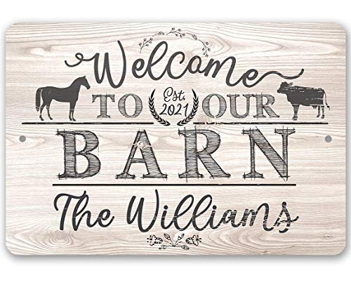 Personalized Welcome To Our Barn - Classic Farmhouse Decor, Country Home Farm Display, Homestead and Ranch Decorative Art, Great Farmers Gift, 8x12 or 12x18 Indoor or Outdoor Durable Metal Sign