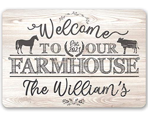 Personalized Welcome To Our Farmhouse - Classic Farmhouse Country Home Farm Display, Homestead and Ranch Decorative Art, Great Farmers Gift, 8x12 or 12x18 Indoor or Outdoor Durable Metal Sign