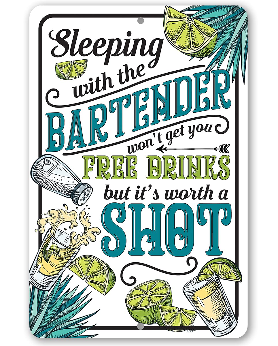 Sleeping with The Bartender - Classic Pub Decor and Man Cave Stuff, Bar Restaurant Alcohol Sign, Lime Tequila Shot Art Print, Great Bartender Gifts, 12x18 Use Indoors or Outdoors Durable Metal Sign