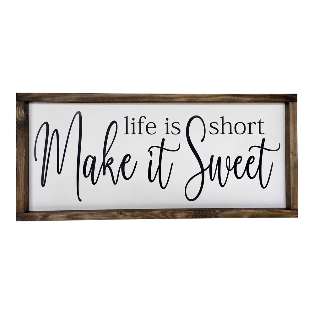 Farmhouse Sign 25x11 inches Life is Short Make it Sweet