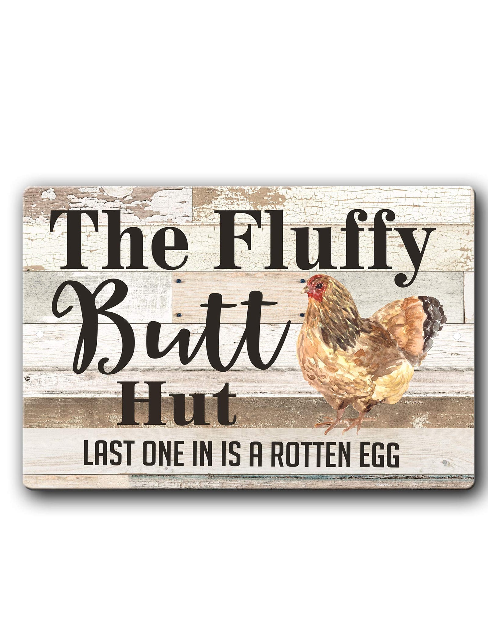 Funny Chicken Coop Sign Fluffy Butt Hut Last one in is a rotten egg